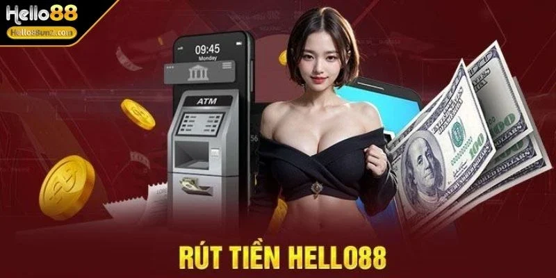 rut-tien-hello88-toc-do-xu-ly-vuot-troi